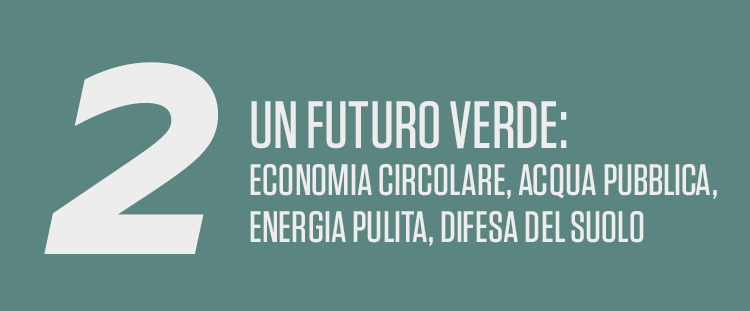 Un futuro verde: economia circolare, acqua pubblica, energia pulita, difesa del suolo